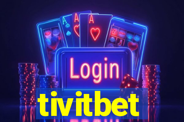 tivitbet