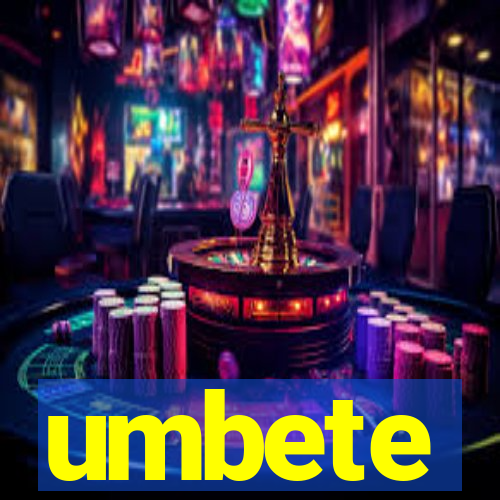 umbete