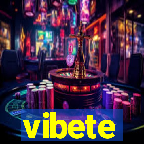 vibete