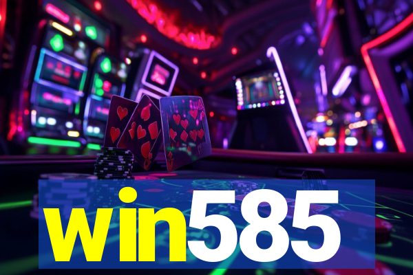 win585