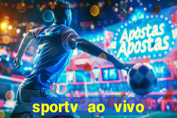 sportv ao vivo mega canais