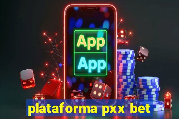 plataforma pxx bet