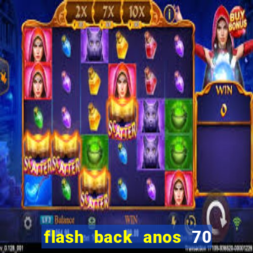 flash back anos 70 80 90 download gratis