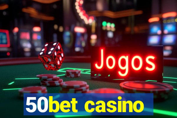 50bet casino