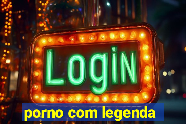 porno com legenda