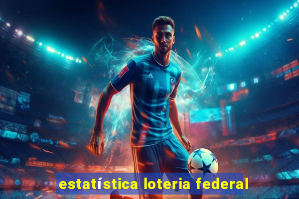 estatística loteria federal