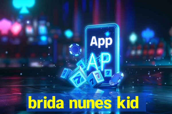 brida nunes kid