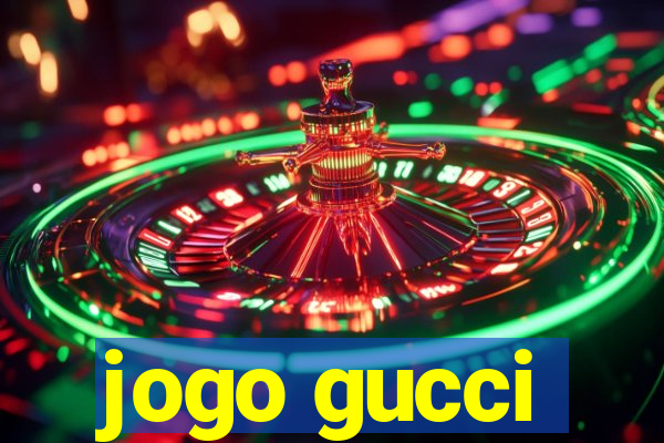 jogo gucci