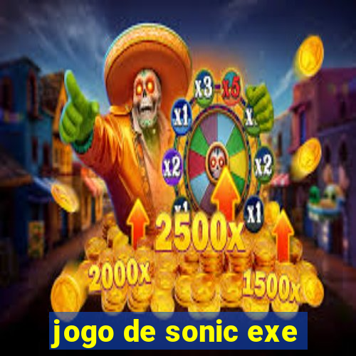 jogo de sonic exe