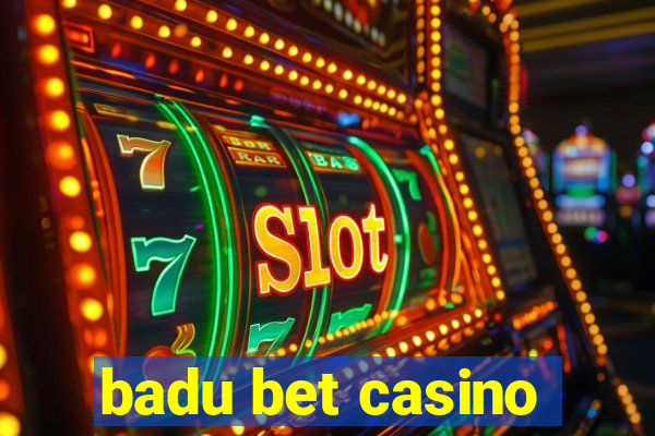 badu bet casino