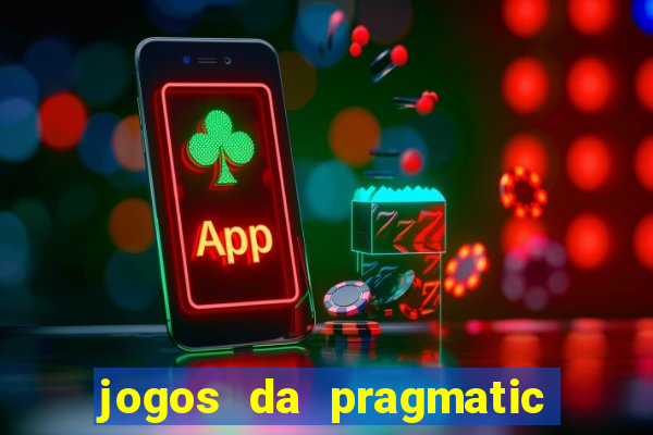 jogos da pragmatic que mais pagam