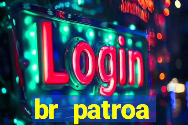 br patroa plataforma jogo online