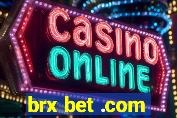 brx bet .com