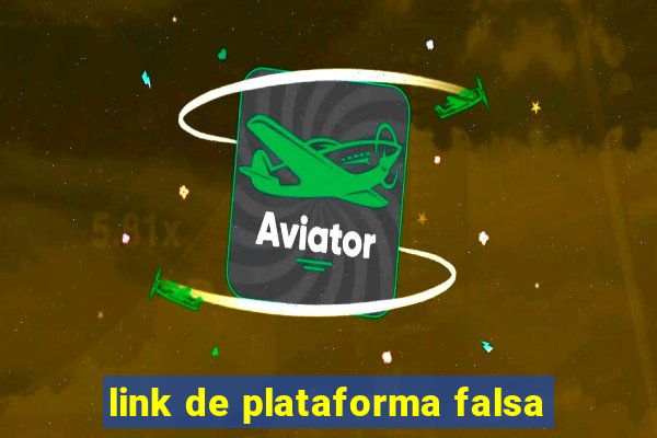 link de plataforma falsa