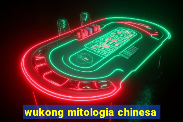 wukong mitologia chinesa