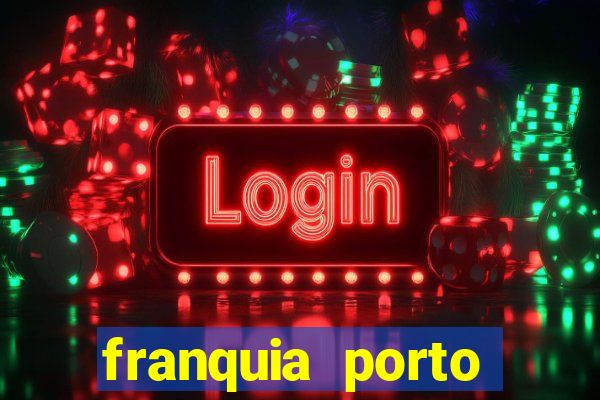 franquia porto seguro valor