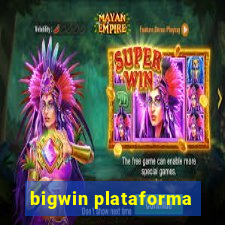 bigwin plataforma