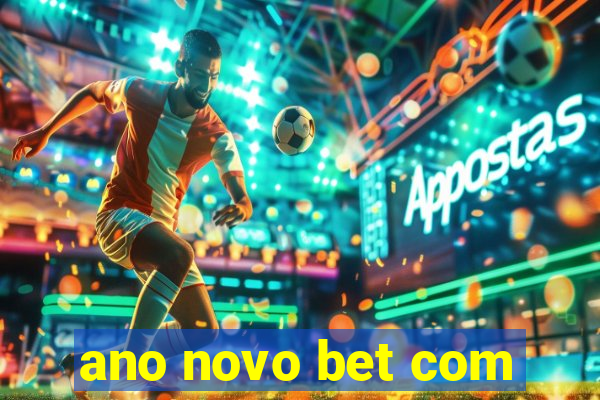 ano novo bet com