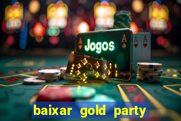 baixar gold party - slots