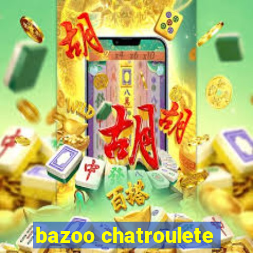 bazoo chatroulete