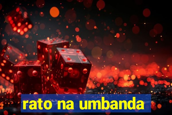 rato na umbanda