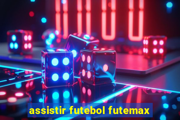 assistir futebol futemax