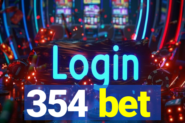 354 bet