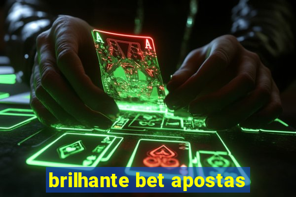 brilhante bet apostas