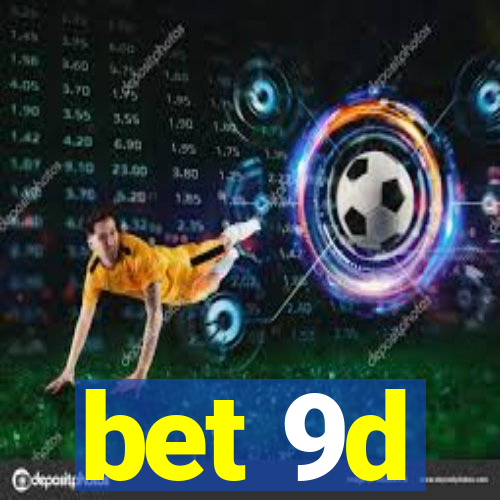 bet 9d