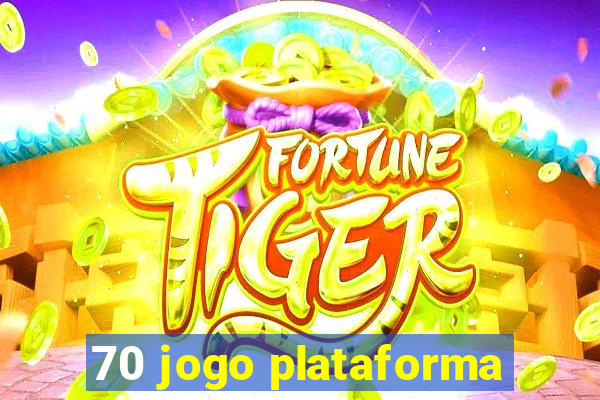 70 jogo plataforma