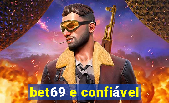 bet69 e confiável