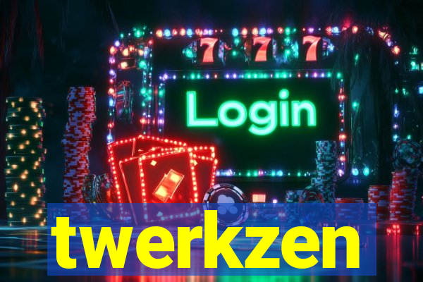 twerkzen