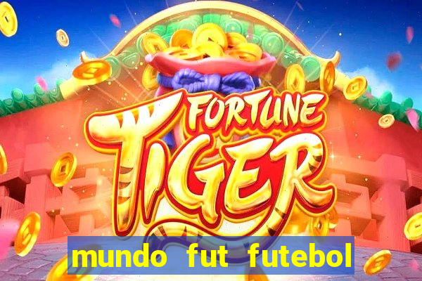 mundo fut futebol ao vivo