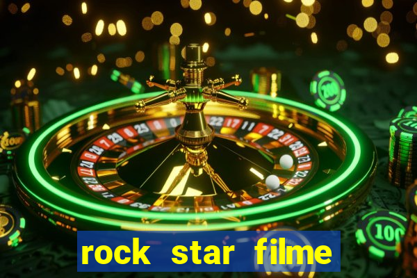 rock star filme completo dublado online