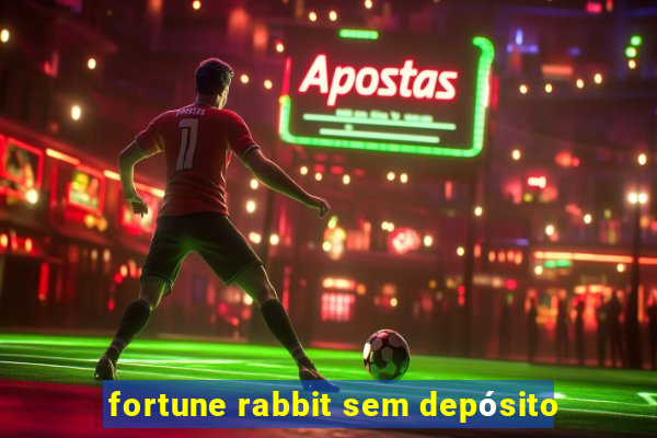 fortune rabbit sem depósito