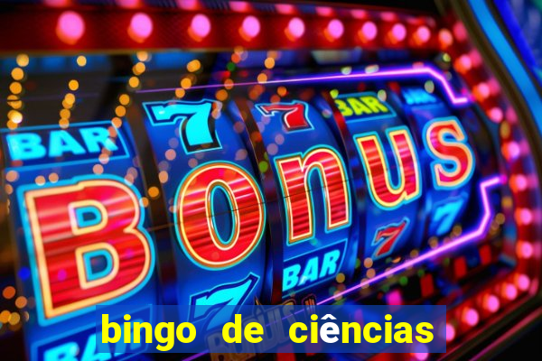 bingo de ciências 8 ano