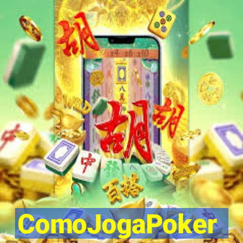 ComoJogaPoker