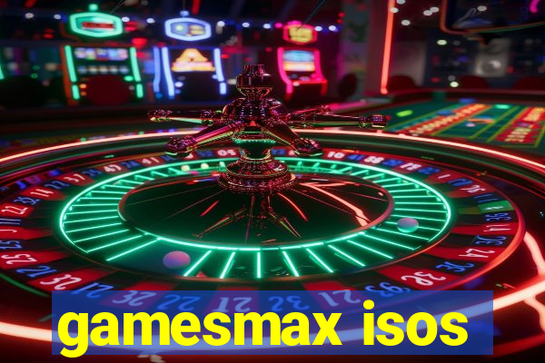 gamesmax isos