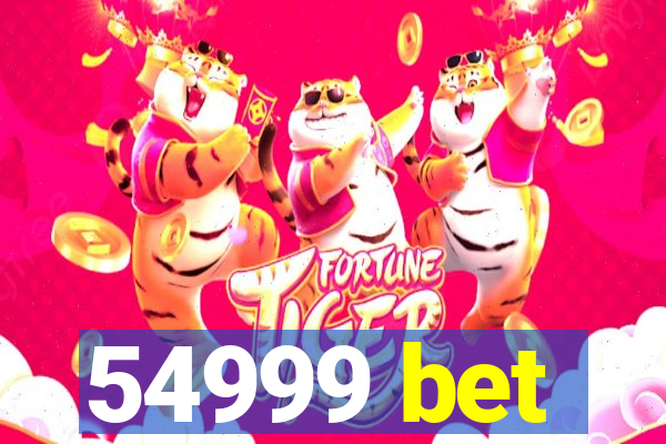 54999 bet