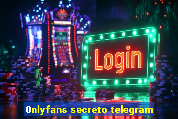 0nlyfans secreto telegram