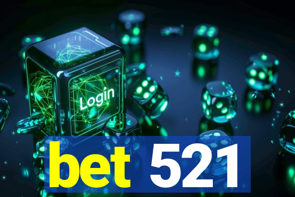 bet 521