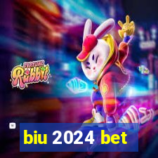 biu 2024 bet