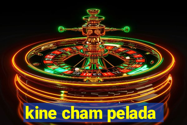 kine cham pelada