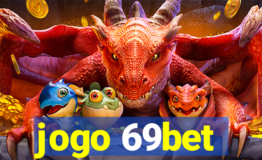 jogo 69bet