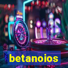 betanoios