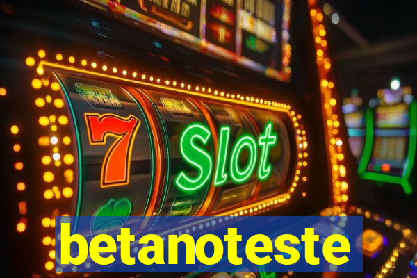 betanoteste