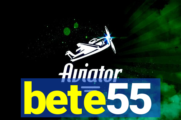 bete55