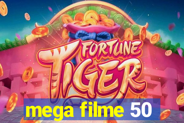 mega filme 50