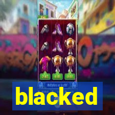 blacked