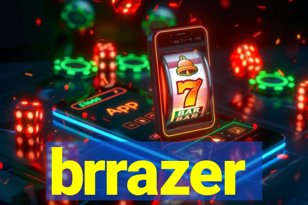 brrazer